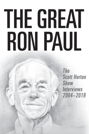 The Great Ron Paul: The Scott Horton Show