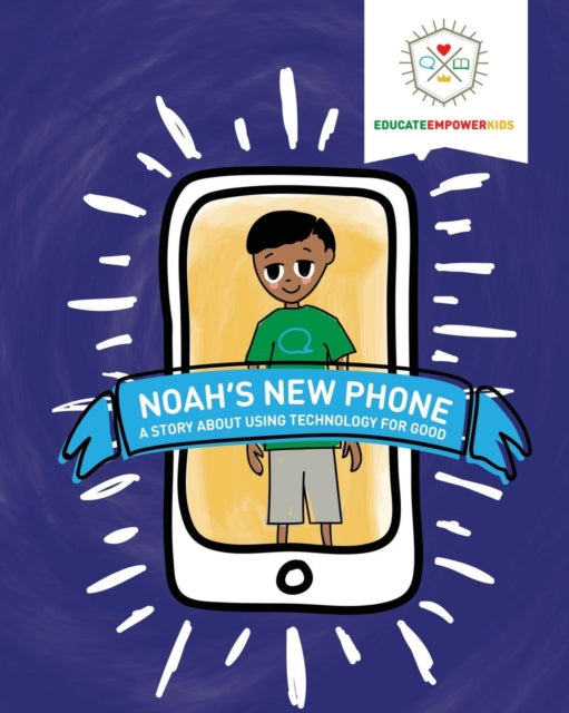 Noah's New Phone: A Story About Using Technology