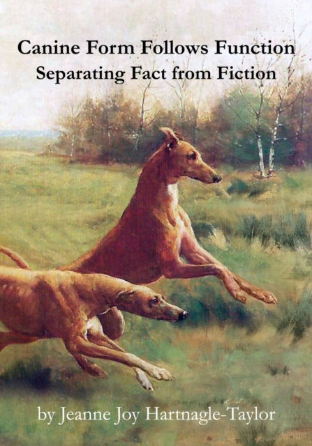 Canine Form Follows Function: Separating Fact
