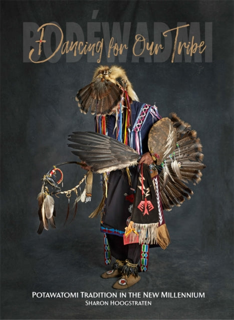 Dancing for Our Tribe: Potawatomi Tradition in