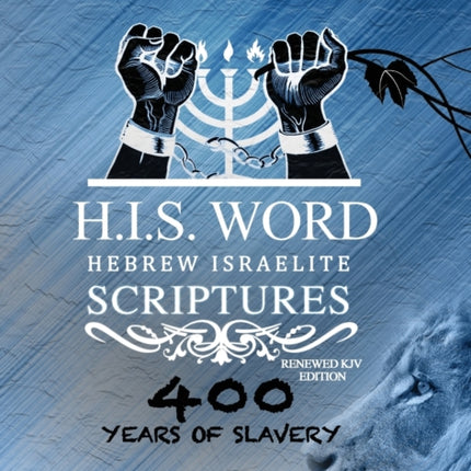 Xpress Hebrew Israelite Scriptures - 400 Years of