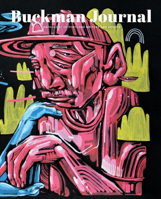 Buckman Journal 003: Anthology of Portland