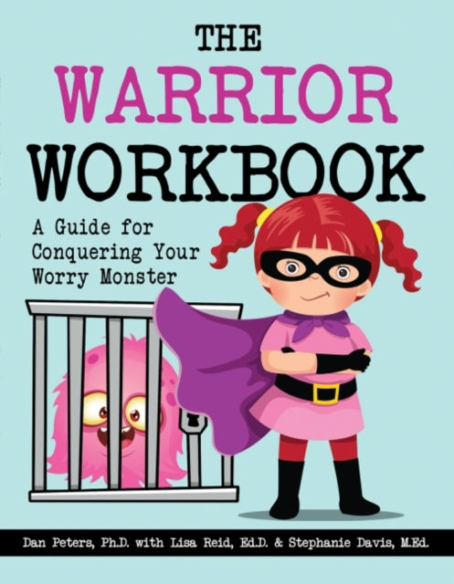 The Warrior Workbook (Purple Cape): A Guide for Conquering Your Worry Monster