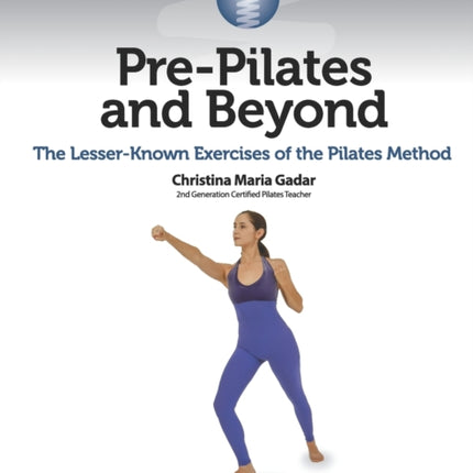 Pre-Pilates and Beyond: The Lesser-Known
