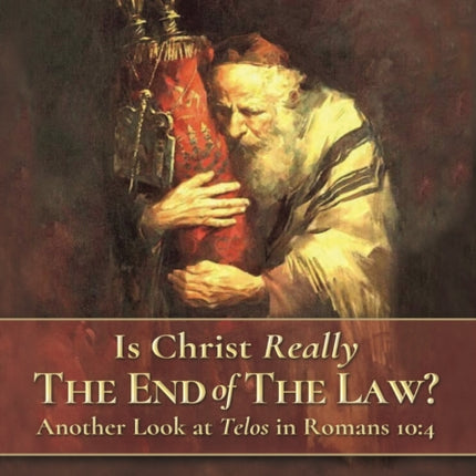 Is Christ Really the End of the Law?: Another