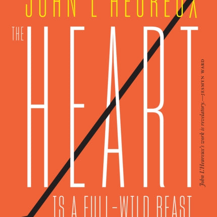 The Heart Is a Full-Wild Beast: New and Selected Stories