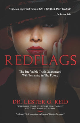 Red Flags: The Irrefutable Truth, Guaranteed Will Transpire in The Future.