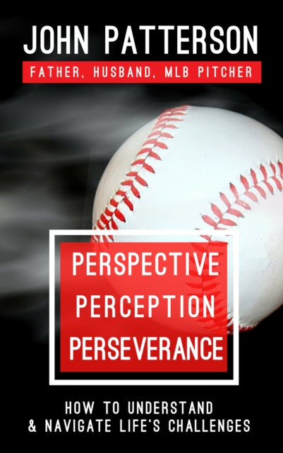 Perspective, Perception, Perseverance: How to Understand and Navigate Life’s Challenges