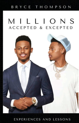 Millions Accepted & Excepted: Experiences and