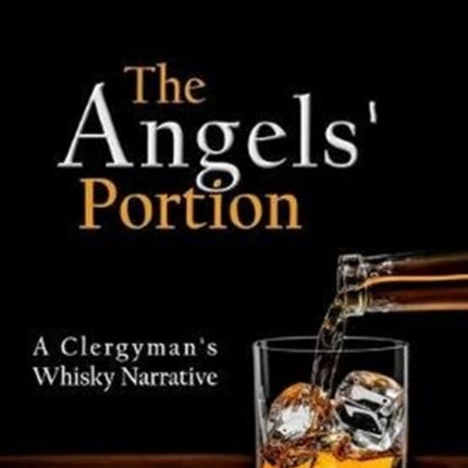 The Angels' Portion: A Clergyman's Whisky