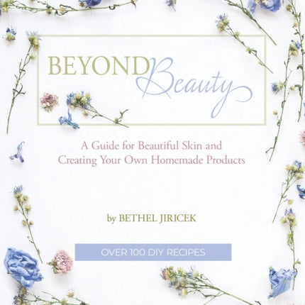 Beyond Beauty: A Guide for Beautiful Skin and