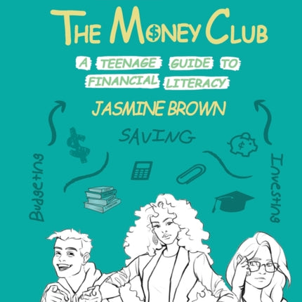 The Money Club: A Teenage Guide to Financial Literacy Workbook