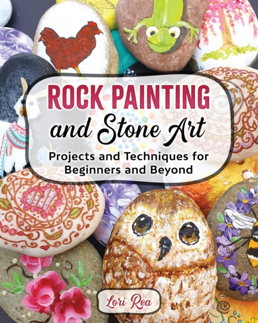Rock Painting and Stone Art - Projects and