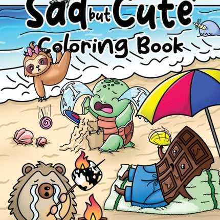 Sad but Cute Coloring Book: Color All Day with 40 Sad Kawaii Coloring Pages