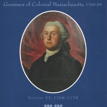 The Papers of Francis Bernard: Governor of