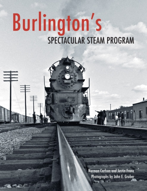 Burlingtons Spectacular Steam Program
