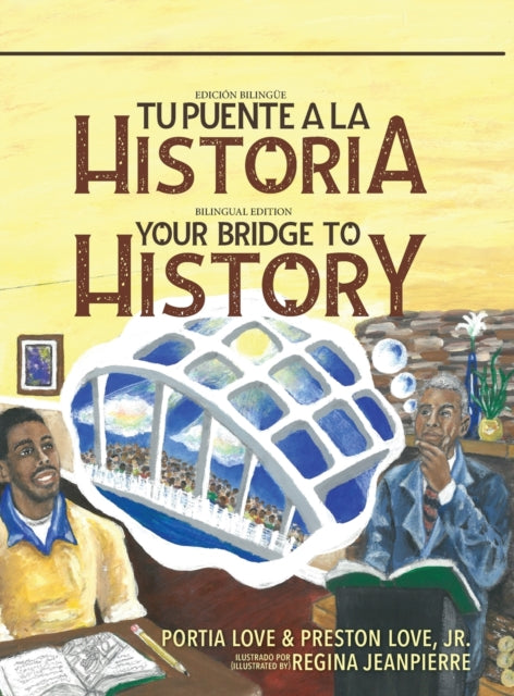 Your Bridge to History: Tu puente a la historia:
