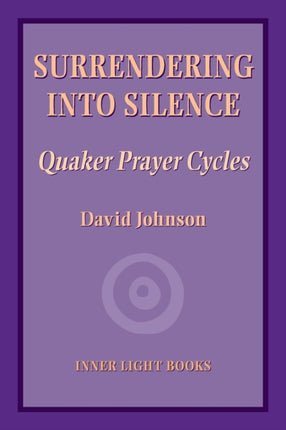 Surrendering into Silence: Quaker Prayer Cycles