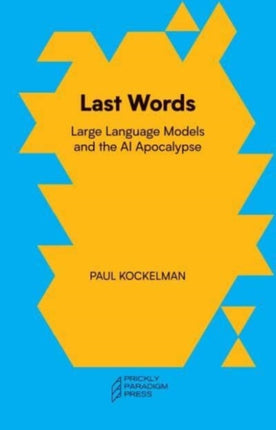 Last Words  Large Language Models and the AI Apocalypse