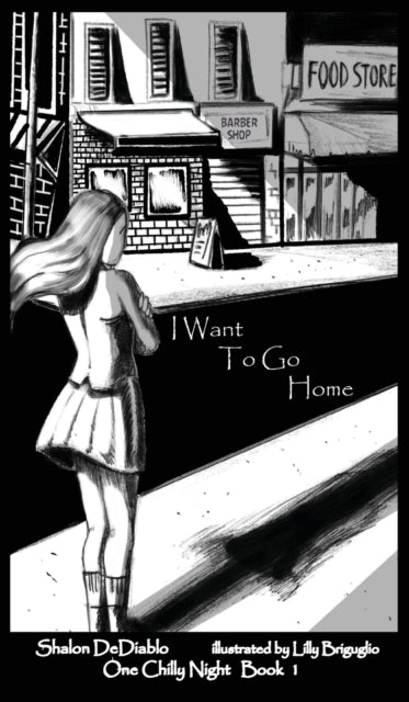 I Want To Go Home: One Chilly Night Book 1