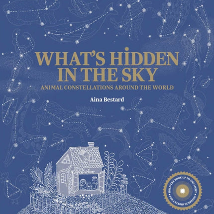 What's Hidden in the Sky: Animal Constellations Around the World (Shine a Light Books for Children; Kids Interactive Books)