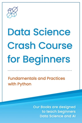 Data Science Crash Course for Beginners with Python: Fundamentals and Practices with Python