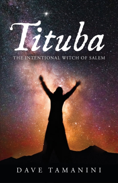 Tituba: The Intentional Witch of Salem