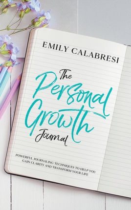 The Personal Growth Journal: Powerful Journaling