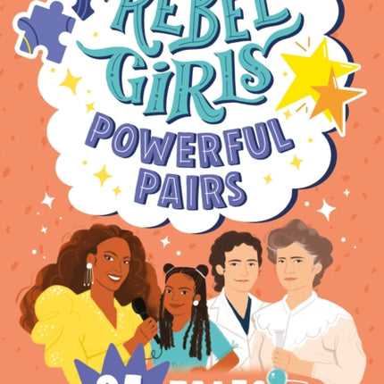 Rebel Girls Powerful Pairs: 25 Tales of Mothers and Daughters