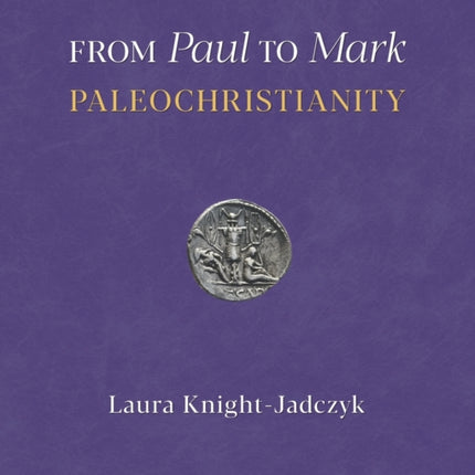 From Paul to Mark: PaleoChristianity