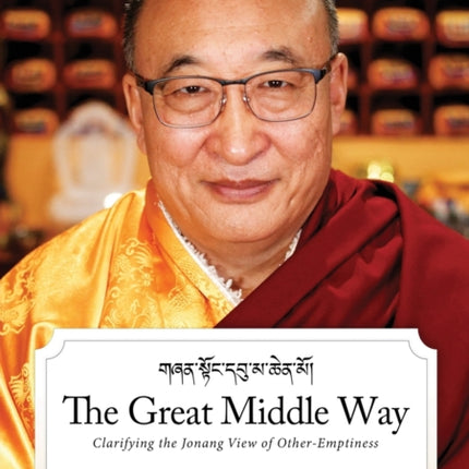 The Great Middle Way: Clarifying the Jonang View of Other-Emptiness