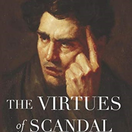 The Virtues of Scandal: A Novel of Lord Byron
