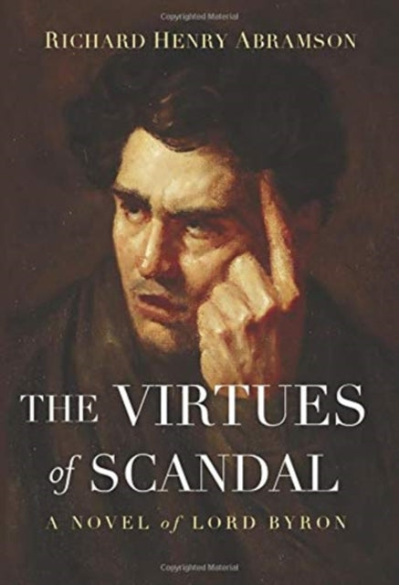The Virtues of Scandal: A Novel of Lord Byron