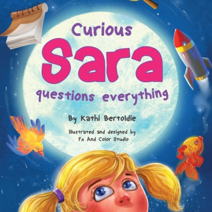 Curious Sara questions everything: A Sweet & Silly Sibling Story