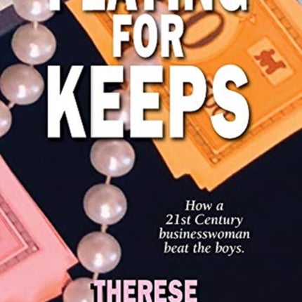 Playing for Keeps: How a 21st century
