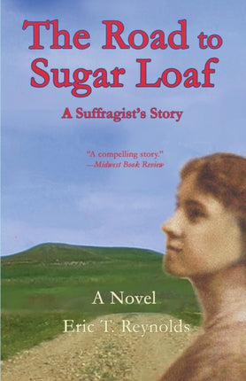 The Road to Sugar Loaf: A Suffragist's Story