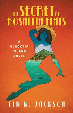 The Secret of Rosalita Flats: a Blacktip Island novel