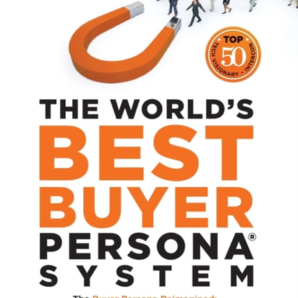 The World's Best Buyer Persona System: The Buyer