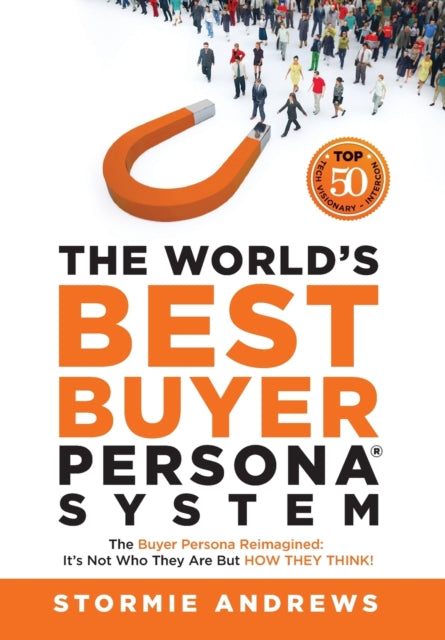The World's Best Buyer Persona System: The Buyer