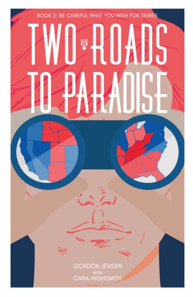 Two Roads to Paradise Volume 2: A Novel