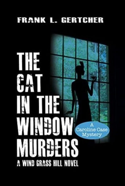 The Cat in the Window Murders: A Wnd Grass Hill Novel