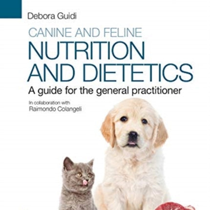 Canine and feline nutrition and dietetics - A guide for the general practitioner