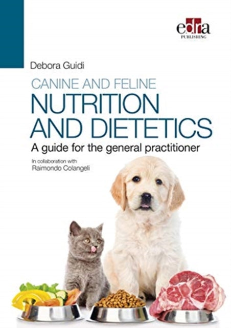 Canine and feline nutrition and dietetics - A guide for the general practitioner