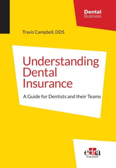 Understanding Dental Insurance: A Guide for Dentists and Their Teams