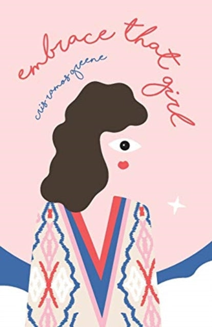 Embrace That Girl: A Love Story With The Girl In