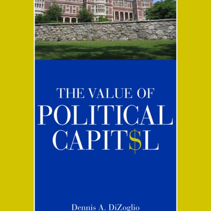 The Value of Political Capital, Second Edition,