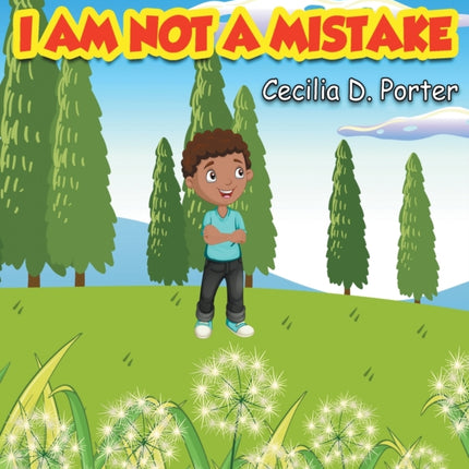 I Am Not a Mistake!