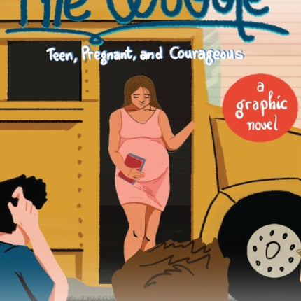 The Wobble: Teen, Pregnant, and Courageous