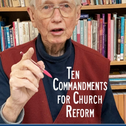 Ten Commandments for Church Reform: Memoirs of a Catholic Priest