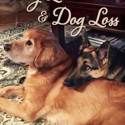 Dog Love & Dog Loss